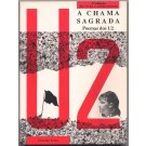 A CHAMA SAGRADA - POEMAS DOS U2